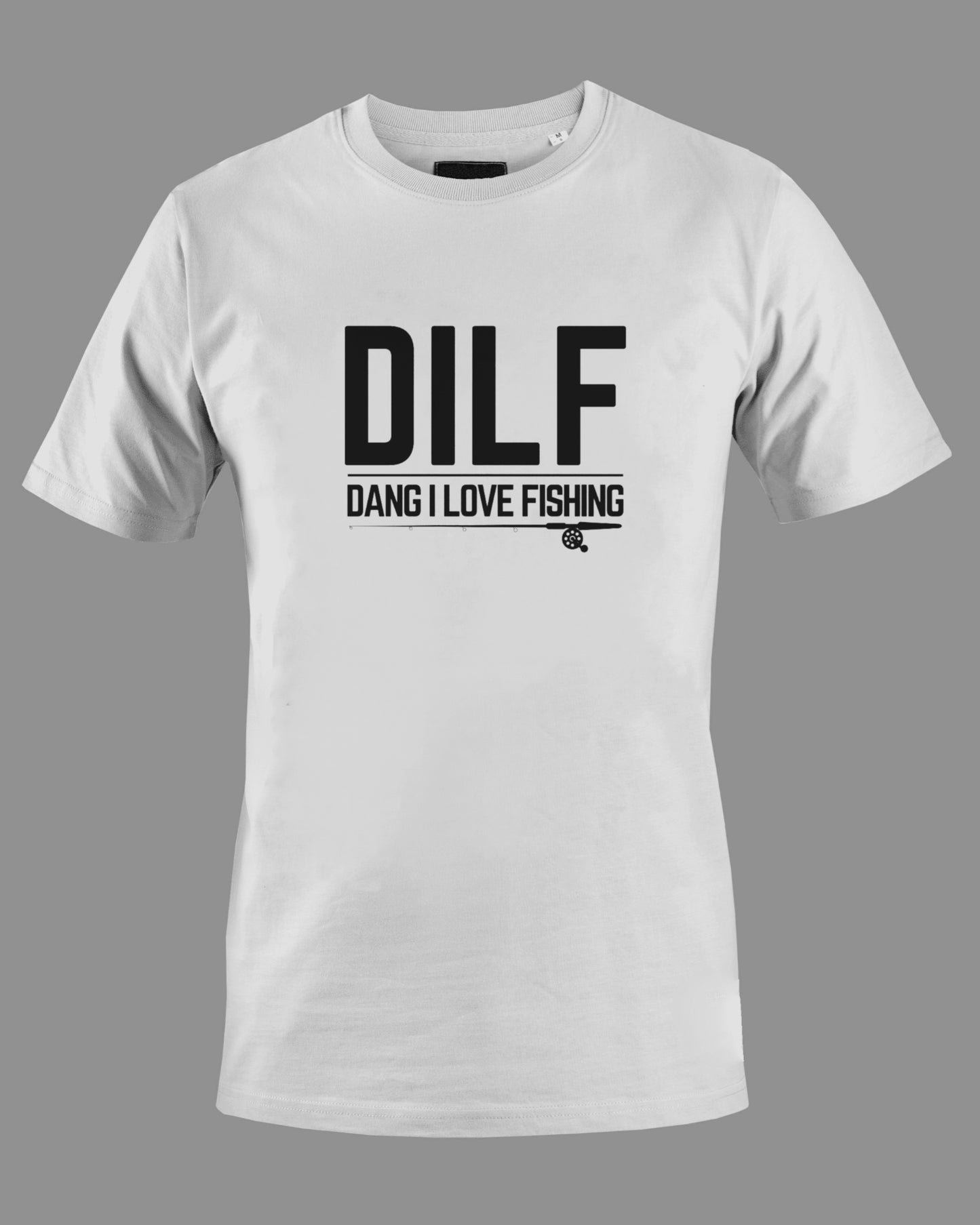 DILF Tee - for fisherman fanatics!