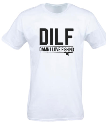 DILF Tee - for fisherman fanatics!